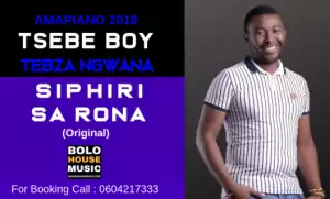 Tsebe Boy - Siphiri Sa Rona Ft. Tebza Ngwana
